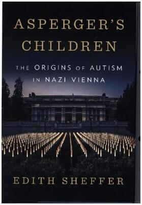 Sheffer |  Asperger's Children: The Origins of Autism in Nazi Vienna | Buch |  Sack Fachmedien