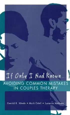 Methven / Odell / Weeks |  If Only I Had Known...: Avoiding Common Mistakes in Couples Therapy | eBook | Sack Fachmedien