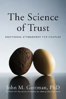 Gottman |  The Science of Trust: Emotional Attunement for Couples | eBook | Sack Fachmedien