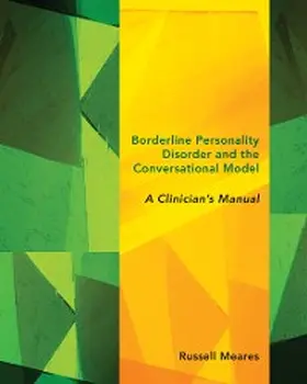 Meares |  Borderline Personality Disorder and the Conversational Model: A Clinician's Manual (Norton Series on Interpersonal Neurobiology) | eBook | Sack Fachmedien