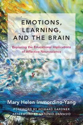 Immordino-Yang |  Emotions, Learning, and the Brain: Exploring the Educational Implications of Affective Neuroscience (The Norton Series on the Social Neuroscience of Education) | eBook | Sack Fachmedien