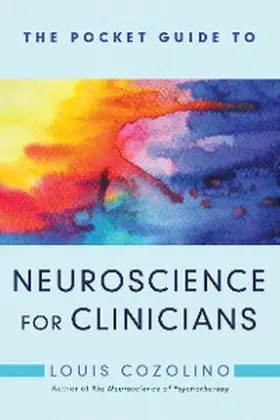 Cozolino |  The Pocket Guide to Neuroscience for Clinicians (Norton Series on Interpersonal Neurobiology) | eBook | Sack Fachmedien