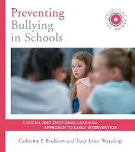 Bradshaw / Waasdorp |  Preventing Bullying in Schools: A Social and Emotional Learning Approach to Prevention and Early Intervention (SEL Solutions Series) (Social and Emotional Learning Solutions) | eBook | Sack Fachmedien