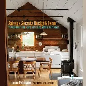 Palmisano |  Salvage Secrets Design & Decor: Transform Your Home with Reclaimed Materials | eBook | Sack Fachmedien