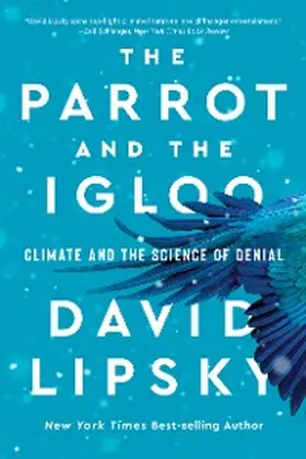 Lipsky |  The Parrot and the Igloo: Climate and the Science of Denial | eBook | Sack Fachmedien