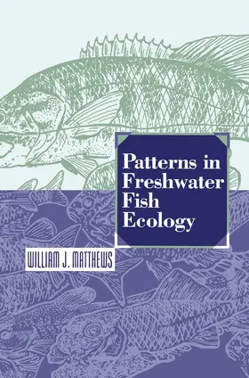 Matthews |  Patterns in Freshwater Fish Ecology | Buch |  Sack Fachmedien