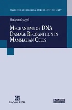 Naegeli |  Mechanisms of DNA Damage Recognition in Mammalian Cells | Buch |  Sack Fachmedien