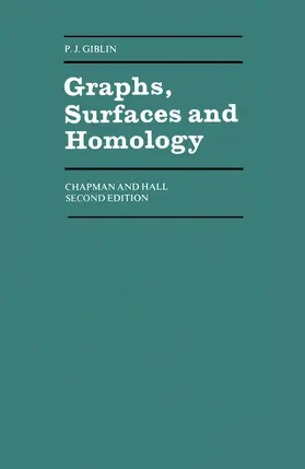 Giblin |  Graphs, Surfaces and Homology | Buch |  Sack Fachmedien