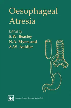 Auldist / Myers / Beasley |  Oesophageal Atresia | Buch |  Sack Fachmedien