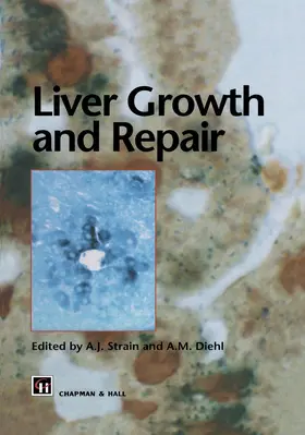 Diehl / Strain | Liver Growth and Repair | Buch | 978-0-412-71260-9 | sack.de