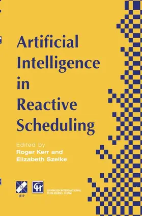 Szelke / Kerr |  Artificial Intelligence in Reactive Scheduling | Buch |  Sack Fachmedien