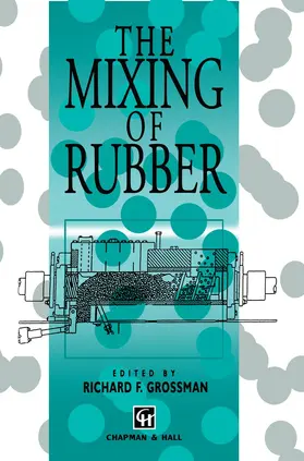 Grossman |  The Mixing of Rubber | Buch |  Sack Fachmedien