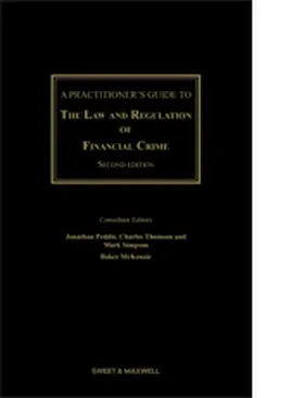 Peddie / Thomson / Simpson |  A Practitioner's Guide to The Law and Regulation of Financial Crime | Buch |  Sack Fachmedien
