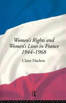 Duchen |  Women's Rights and Women's Lives in France 1944-68 | Buch |  Sack Fachmedien