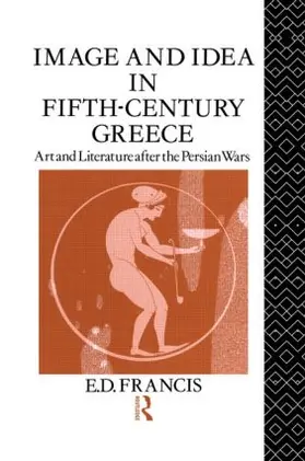 Francis |  Image and Idea in Fifth Century Greece | Buch |  Sack Fachmedien