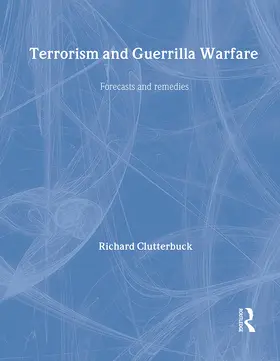 Clutterbuck |  Terrorism and Guerrilla Warfare | Buch |  Sack Fachmedien