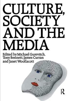 Bennett / Curran / Gurevitch |  Culture, Society and the Media | Buch |  Sack Fachmedien