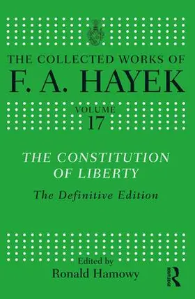 Hayek / Hamowy |  The Constitution of Liberty | Buch |  Sack Fachmedien