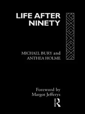 Bury / Holme |  Life After Ninety | Buch |  Sack Fachmedien