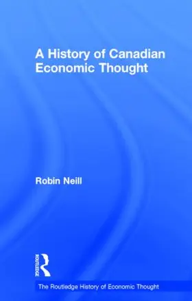 Neill |  A History of Canadian Economic Thought | Buch |  Sack Fachmedien