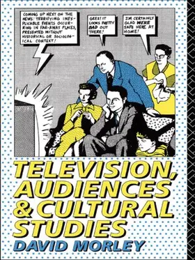 Morley | Television, Audiences and Cultural Studies | Buch | 978-0-415-05445-4 | www2.sack.de