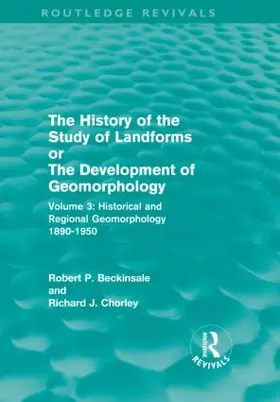 Beckinsale / Chorley |  The History of the Study of Landforms - Volume 3 (Routledge Revivals) | Buch |  Sack Fachmedien