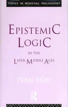 Boh |  Epistemic Logic in the Later Middle Ages | Buch |  Sack Fachmedien