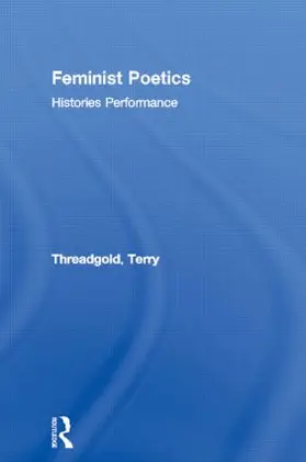 Threadgold |  Feminist Poetics | Buch |  Sack Fachmedien