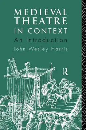 Harris |  Medieval Theatre in Context | Buch |  Sack Fachmedien