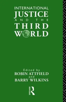 Attfield / Wilkins |  International Justice and the Third World | Buch |  Sack Fachmedien