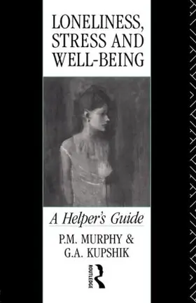 Kupshik / Murphy |  Loneliness, Stress and Well-Being | Buch |  Sack Fachmedien