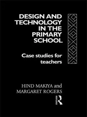 Makiya / Rogers |  Design and Technology in the Primary School | Buch |  Sack Fachmedien