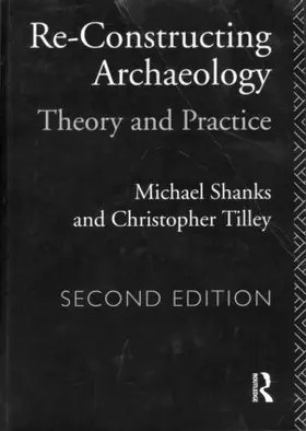 Shanks / Tilley | Re-constructing Archaeology | Buch | 978-0-415-08870-1 | www2.sack.de