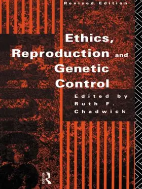 Chadwick |  Ethics, Reproduction and Genetic Control | Buch |  Sack Fachmedien