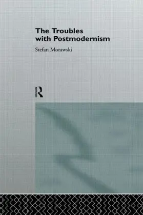 Morawski |  The Troubles With Postmodernism | Buch |  Sack Fachmedien