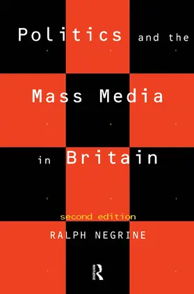 Negrine |  Politics and the Mass Media in Britain | Buch |  Sack Fachmedien