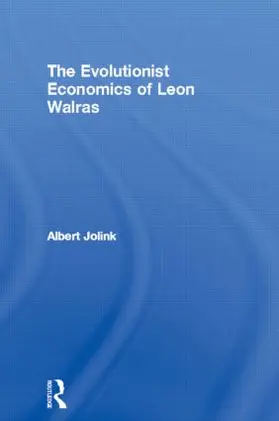 Jolink |  The Evolutionist Economics of Leon Walras | Buch |  Sack Fachmedien