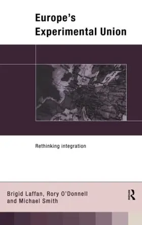 Laffan / O' Donnell / Smith |  Europe's Experimental Union | Buch |  Sack Fachmedien