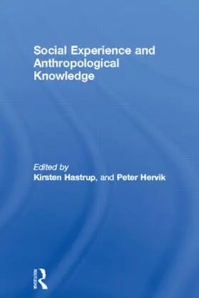 Hastrup / Hervik |  Social Experience and Anthropological Knowledge | Buch |  Sack Fachmedien