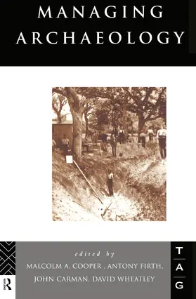 Carman / Cooper / Firth |  Managing Archaeology | Buch |  Sack Fachmedien