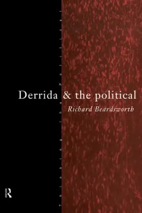 Beardsworth |  Derrida and the Political | Buch |  Sack Fachmedien