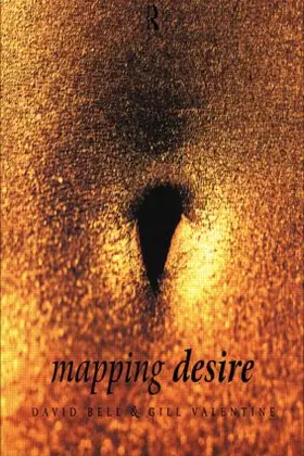 Bell / Valentine | Mapping Desire:Geog Sexuality | Buch | 978-0-415-11163-8 | sack.de
