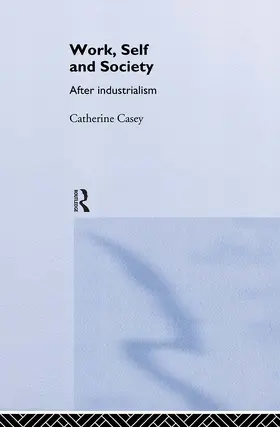 Casey |  Work, Self and Society | Buch |  Sack Fachmedien