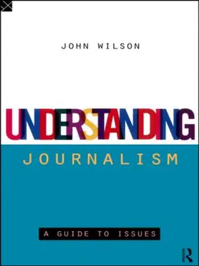 Wilson |  Understanding Journalism | Buch |  Sack Fachmedien