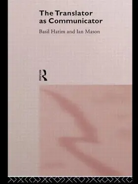 Hatim / Mason |  The Translator As Communicator | Buch |  Sack Fachmedien