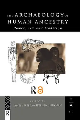 Shennan / Steele |  The Archaeology of Human Ancestry | Buch |  Sack Fachmedien