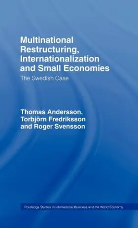 Andersson / Fredriksson / Svensson |  Multinational Restructuring, Internationalization and Small Economies | Buch |  Sack Fachmedien