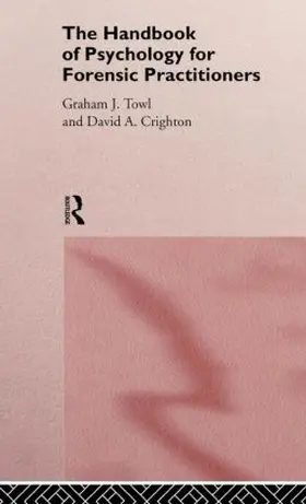 Crighton / Towl |  The Handbook of Psychology for Forensic Practitioners | Buch |  Sack Fachmedien