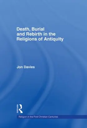 Davies |  Death, Burial and Rebirth in the Religions of Antiquity | Buch |  Sack Fachmedien