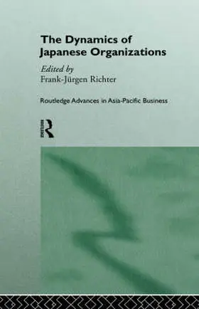 Richter |  The Dynamics of Japanese Organizations | Buch |  Sack Fachmedien